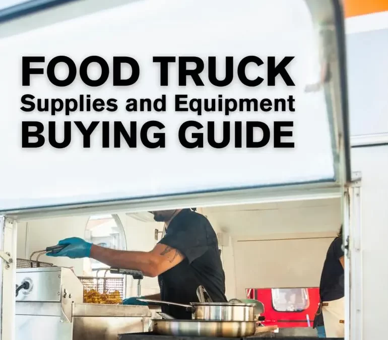 Food Truck Supplies and Equipment Buying Guide