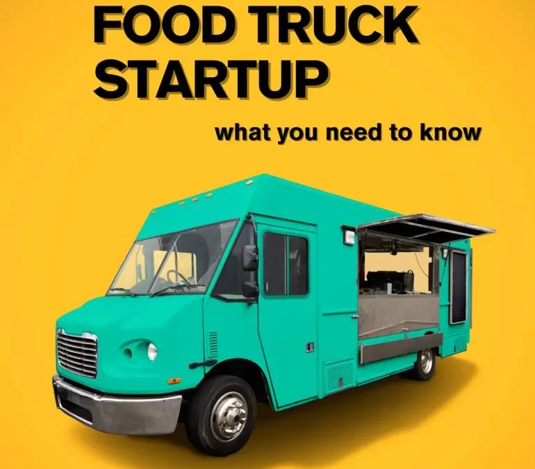 Food Truck Startup – what you need to know